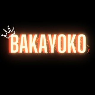 bakayoko lyrics | Boomplay Music