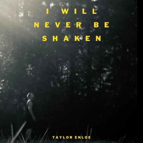 I Will Never Be Shaken | Boomplay Music