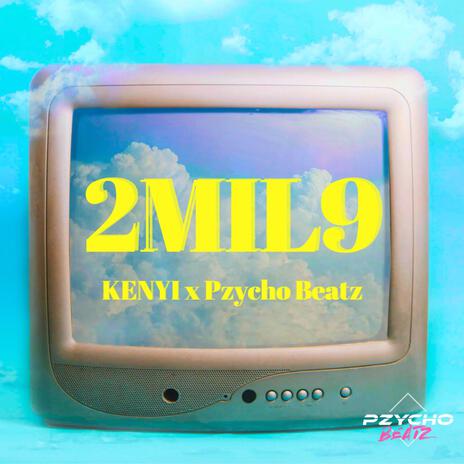 2MIL9 ft. Pzycho Beatz | Boomplay Music