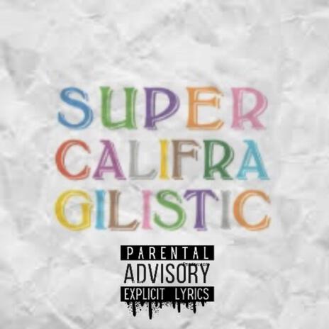 SUPERCALIFRAGILISTIC ft. JCHIGHSTACKZ