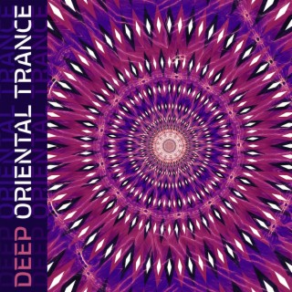 Deep Oriental Trance: Pure Relaxation with Oriental Energy (Healing Therapy)