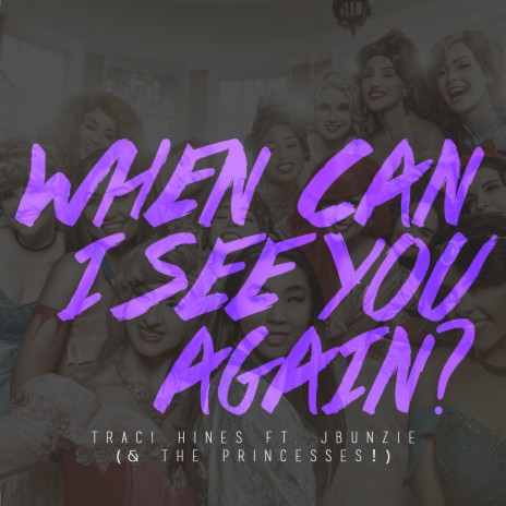 When Can I See You Again? ft. Jbunzie & The Princesses! | Boomplay Music