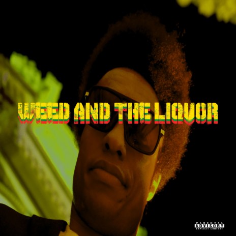 Weed And The Liquor ft. 9th Kulture & Sean T | Boomplay Music