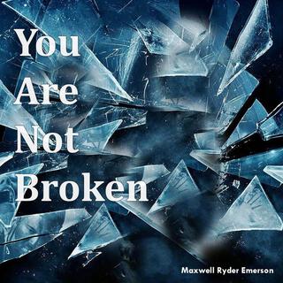 You Are Not Broken