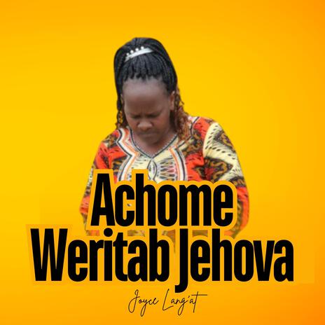 Achome Weritab Jehova | Boomplay Music