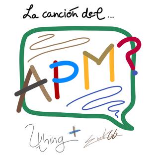 La canción del APM?