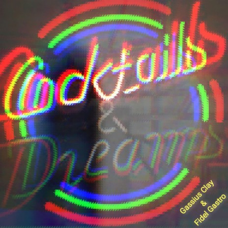 Cocktails & Dreams ft. Fidel Gastro | Boomplay Music