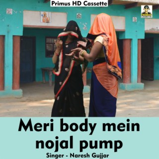 Meri body mein nojal pump