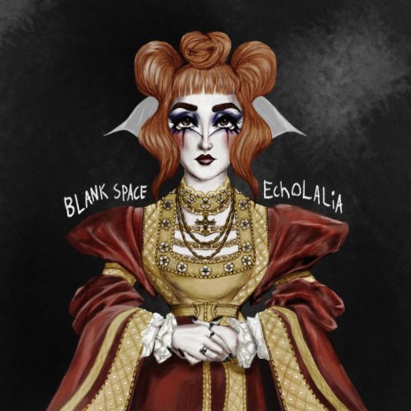 BLANK SPACE (Echolalia's Version) | Boomplay Music