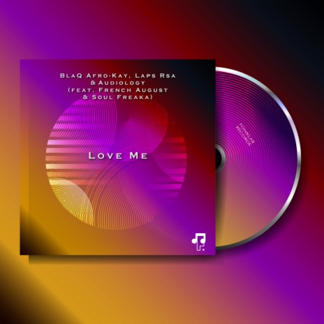 Love Me ft. Laps Rsa, Audiology, French August & Soul Freaka