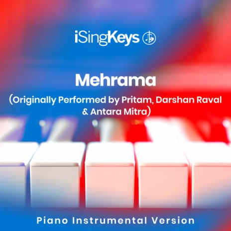 Mehrama (Originally Performed by Darshan Raval, Pritam and Antara Mitra) (Piano Instrumental Version)