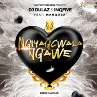 Ngiyagcwala ngawe (feat. Manqoba) (Remixes)