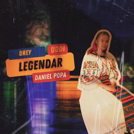 Legendar ft. Uddi & Daniel Popa | Boomplay Music