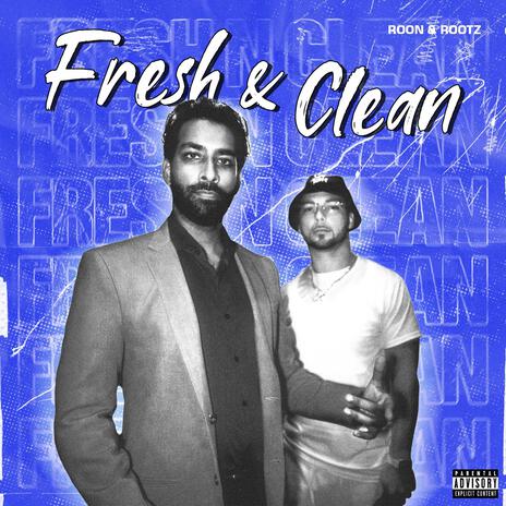 Fresh & Clean ft. Rootz | Boomplay Music