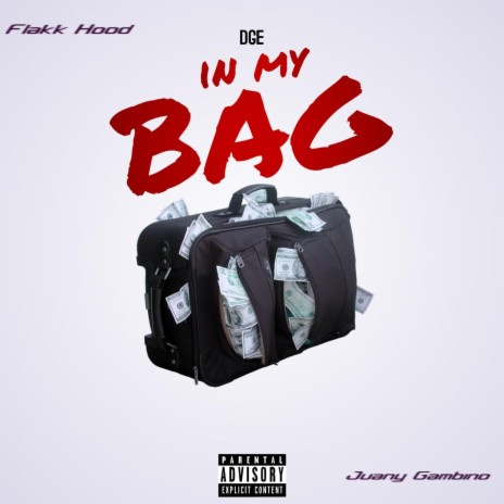 In My Bag ft. Flakk Hood & Juany Gambino