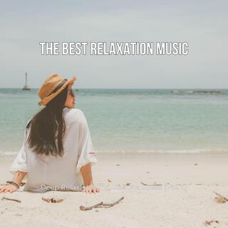 The Best Relaxation Music: Deep Relax, Healing, Reduce Stress, Vol. 10