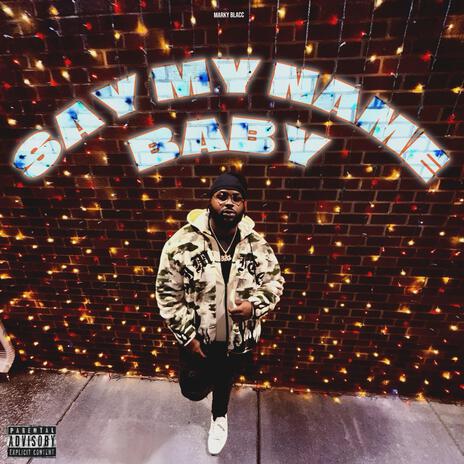 SAY MY NAME BABY | Boomplay Music