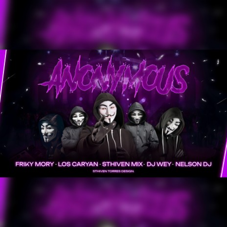 ANONYMOUS ft. Dj Wey, Nelson DJ & Friky Mory | Boomplay Music