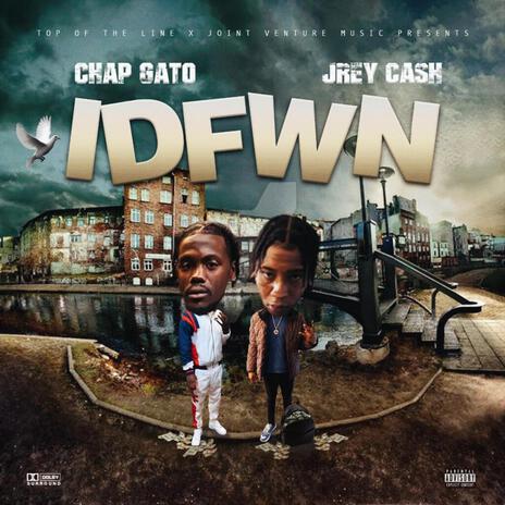 IDFWN ft. Jrey Cash