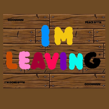 Im Leaving | Boomplay Music