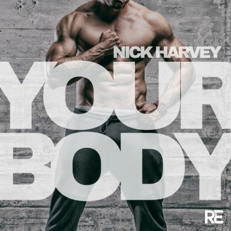 Your Body (Nick Harvey RETribal Mix) | Boomplay Music