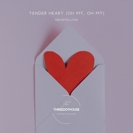 Tender Heart (Oh My, Oh My) (day mix)