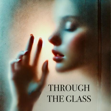 Through the glass