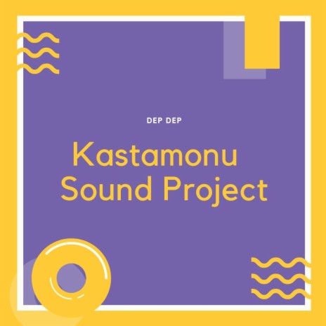 Kastamonu Sound Project | Boomplay Music