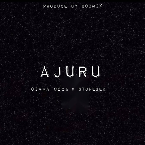 Ajuru ft. Stonebek | Boomplay Music