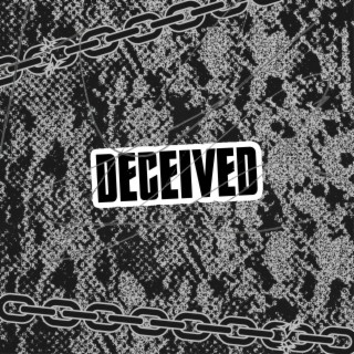 Deceived lyrics | Boomplay Music