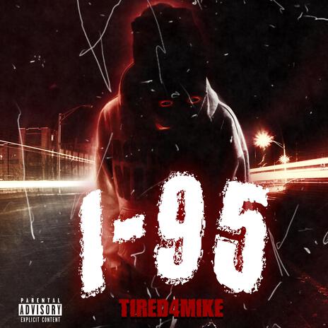 I-95 ft. Tired4Mike | Boomplay Music