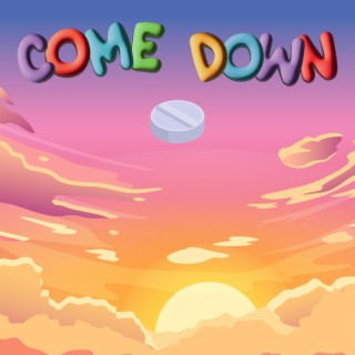 Come Down lyrics | Boomplay Music