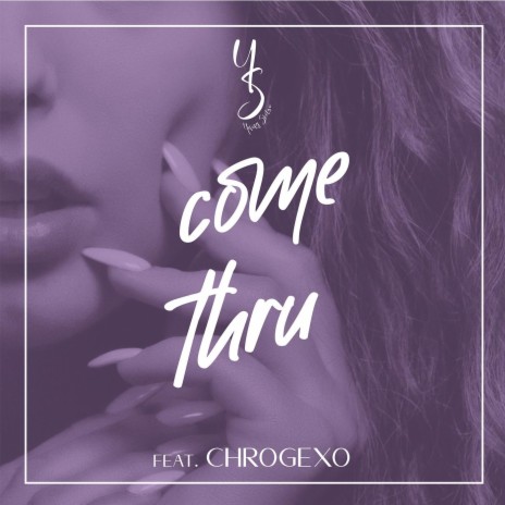 Come Thru (feat. Chrogexo) | Boomplay Music