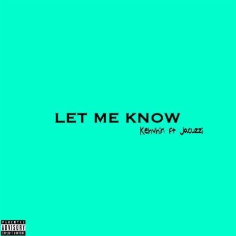 Let Me Know ft. Jacuzzi | Boomplay Music