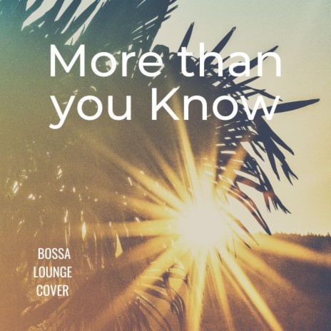 More than you Know | Boomplay Music