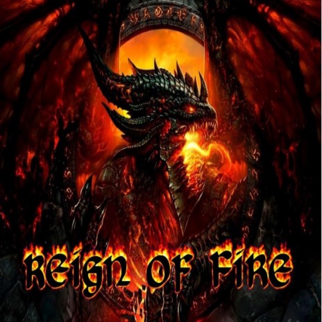 Reign of Fire | Boomplay Music