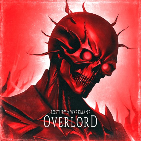 OVERLORD ft. WXRKMANE | Boomplay Music