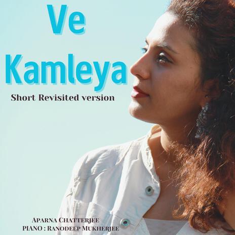 Ve Kamleya | Boomplay Music