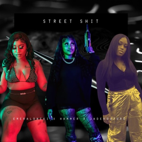 Street Shit ft. Hammer & Jade Kouture | Boomplay Music