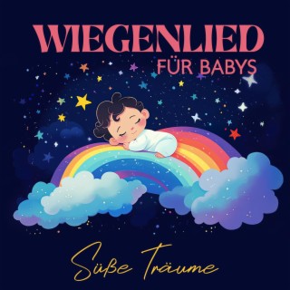 Wiegenlied für Babys: Süße Träume, Wiegenlied, Gelassenheitsmusik zum Schlafen und Träumen