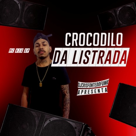 Crocodilo da Listrada ft. DJ Cris Fontedofunk | Boomplay Music