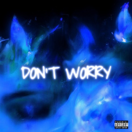 Don't Worry ft. BRAY