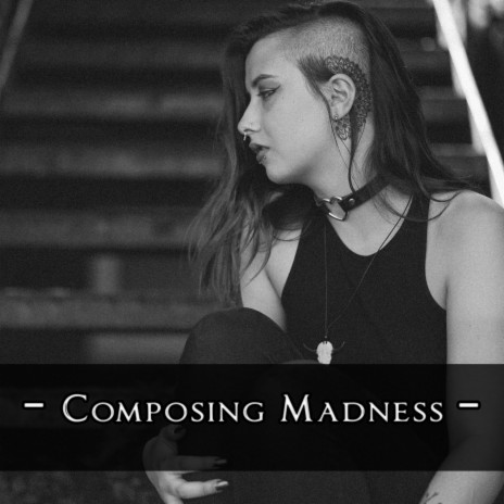 Composing Madness | Boomplay Music