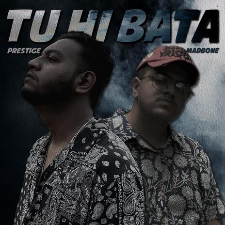 Tu Hi Bata ft. Madbone | Boomplay Music