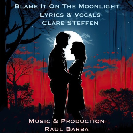 Blame It On The Moonlight ft. Clare Steffen