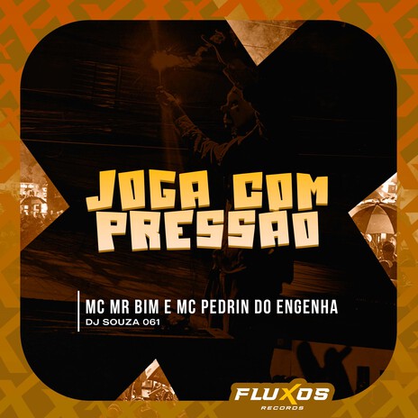 Joga Com Pressão ft. MC Pedrin do Engenha & DJ Souza 061 | Boomplay Music