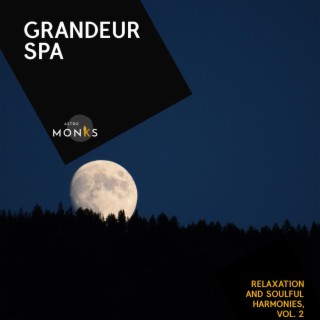Grandeur Spa - Relaxation and Soulful Harmonies, Vol. 2