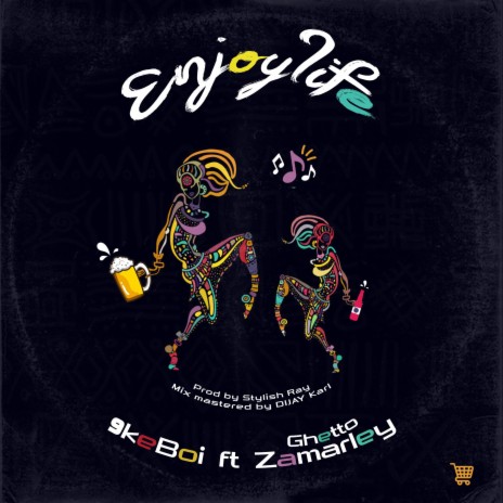 EnjoyLife ft. Ghetto Zamarley | Boomplay Music