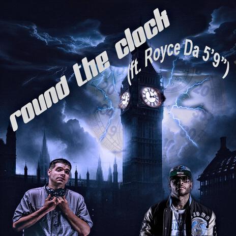 Round The Clock ft. Royce Da 5'9" | Boomplay Music