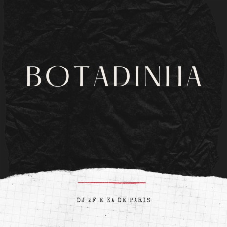 Botadinha ft. Mc Ka de Paris | Boomplay Music